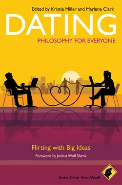 Dating - Philosophy for Everyone. Flirting With Big Ideas, Fritz Allhoff