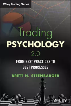 Trading Psychology 2.0. From Best Practices to Best Processes, Brett Steenbarger