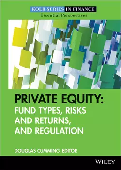 Private Equity. Fund Types, Risks and Returns, and Regulation, Douglas Cumming