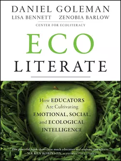 Ecoliterate. How Educators Are Cultivating Emotional, Social, and Ecological Intelligence, Lisa Bennett