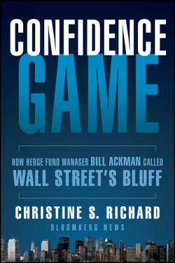 Confidence Game. How Hedge Fund Manager Bill Ackman Called Wall Street′s Bluff, Christine Richard