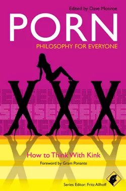 Porn – Philosophy for Everyone. How to Think With Kink, Fritz Allhoff