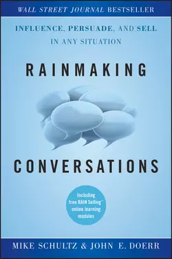 Rainmaking Conversations. Influence, Persuade, and Sell in Any Situation, Mike Schultz