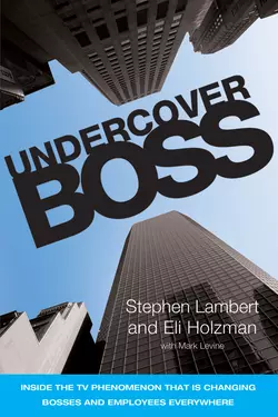 Undercover Boss. Inside the TV Phenomenon that is Changing Bosses and Employees Everywhere, Stephen Lambert