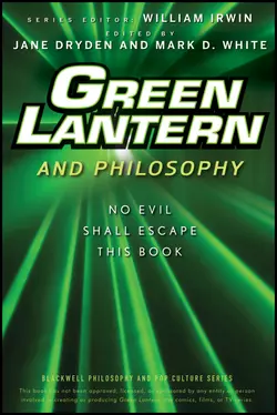 Green Lantern and Philosophy. No Evil Shall Escape this Book William Irwin и Jane Dryden