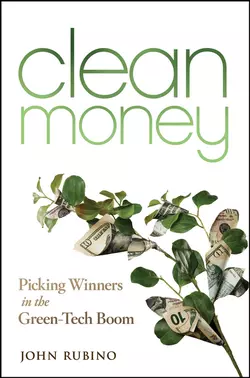 Clean Money. Picking Winners in the Green Tech Boom, John Rubino