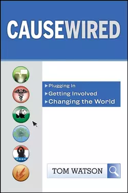 CauseWired. Plugging In  Getting Involved  Changing the World Tom Watson