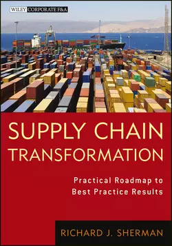 Supply Chain Transformation. Practical Roadmap to Best Practice Results, Richard Sherman