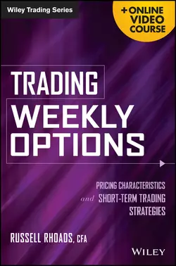 Trading Weekly Options. Pricing Characteristics and Short-Term Trading Strategies, Russell Rhoads