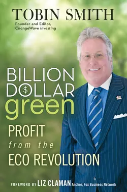 Billion Dollar Green. Profit from the Eco Revolution, Tobin Smith