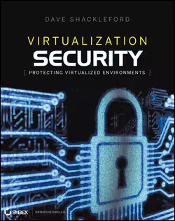 Virtualization Security. Protecting Virtualized Environments Dave Shackleford