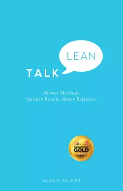 Talk Lean. Shorter Meetings. Quicker Results. Better Relations., Alan Palmer