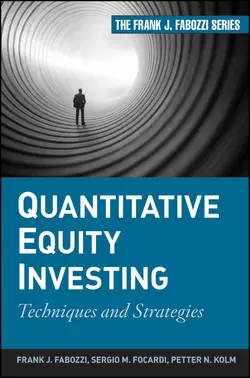 Quantitative Equity Investing. Techniques and Strategies Frank J. Fabozzi и Sergio Focardi