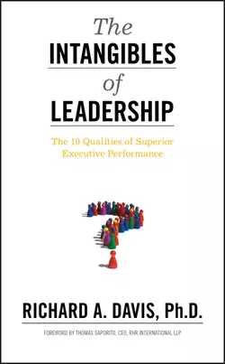 The Intangibles of Leadership. The 10 Qualities of Superior Executive Performance, Richard A. Davis