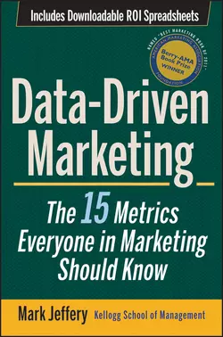 Data-Driven Marketing. The 15 Metrics Everyone in Marketing Should Know, Mark Jeffery