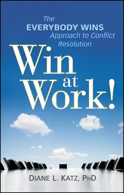 Win at Work!. The Everybody Wins Approach to Conflict Resolution, Diane Katz