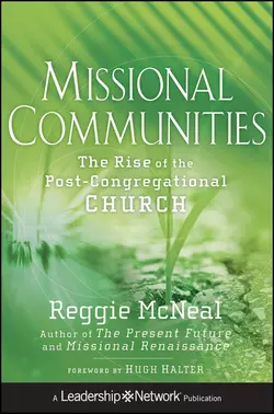 Missional Communities. The Rise of the Post-Congregational Church, Reggie McNeal