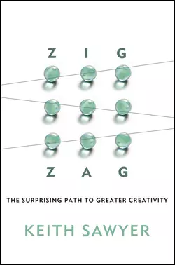 Zig Zag. The Surprising Path to Greater Creativity, Keith Sawyer