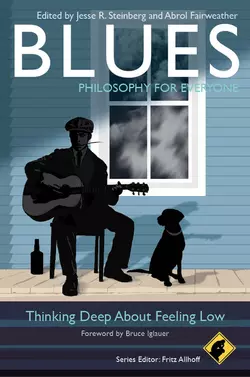 Blues - Philosophy for Everyone. Thinking Deep About Feeling Low, Fritz Allhoff