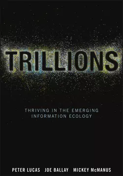 Trillions. Thriving in the Emerging Information Ecology, Peter Lucas