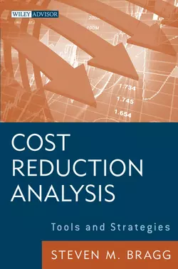 Cost Reduction Analysis. Tools and Strategies, Steven Bragg