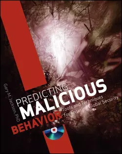 Predicting Malicious Behavior. Tools and Techniques for Ensuring Global Security, Gary Jackson