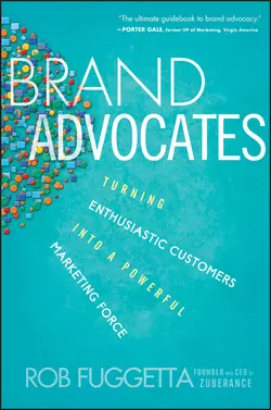 Brand Advocates. Turning Enthusiastic Customers into a Powerful Marketing Force, Rob Fuggetta