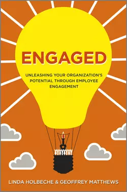 Engaged. Unleashing Your Organization′s Potential Through Employee Engagement, Linda Holbeche