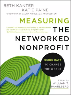 Measuring the Networked Nonprofit. Using Data to Change the World Beth Kanter и Katie Paine