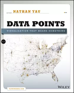 Data Points. Visualization That Means Something, Nathan Yau