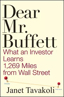 Dear Mr. Buffett. What an Investor Learns 1,269 Miles from Wall Street, Janet Tavakoli