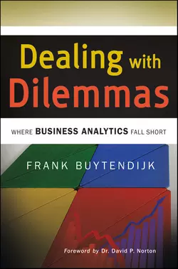 Dealing with Dilemmas. Where Business Analytics Fall Short, Frank Buytendijk