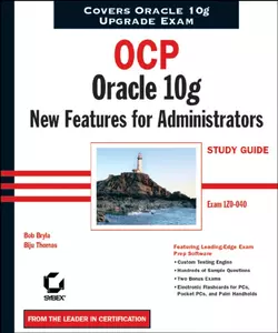 OCP: Oracle 10g New Features for Administrators Study Guide. Exam 1Z0-040, Bob Bryla