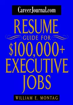 CareerJournal.com Resume Guide for $100,000 + Executive Jobs, William Montag