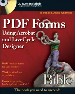 PDF Forms Using Acrobat and LiveCycle Designer Bible, Ted Padova