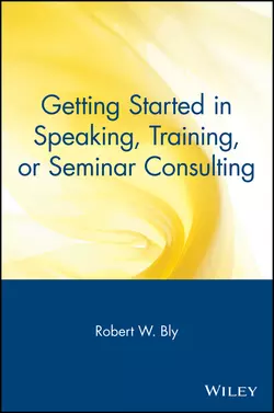 Getting Started in Speaking, Training, or Seminar Consulting, Robert Bly