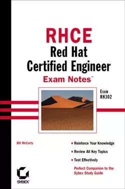 RHCE: Red Hat Certified Engineer Exam Notes. Exam RH302, Bill McCarty