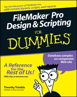 FileMaker Pro Design and Scripting For Dummies, Timothy Trimble