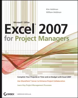 Microsoft Office Excel 2007 for Project Managers, Kim Heldman