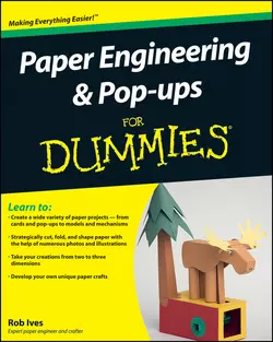 Paper Engineering and Pop-ups For Dummies, Rob Ives