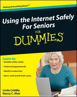 Using the Internet Safely For Seniors For Dummies, Linda Criddle