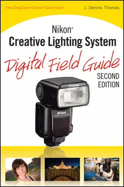 Nikon Creative Lighting System Digital Field Guide J. Thomas