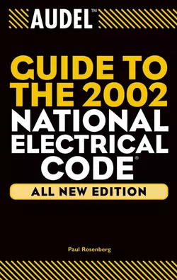 Audel Guide to the 2002 National Electrical Code, Paul Rosenberg