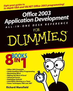 Office 2003 Application Development All-in-One Desk Reference For Dummies, Richard Mansfield