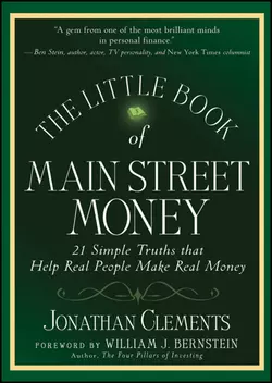 The Little Book of Main Street Money. 21 Simple Truths that Help Real People Make Real Money, Jonathan Clements