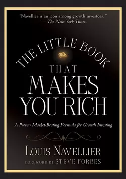 The Little Book That Makes You Rich. A Proven Market-Beating Formula for Growth Investing, Louis Navellier