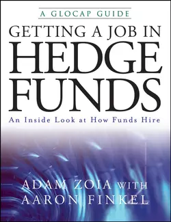 Getting a Job in Hedge Funds. An Inside Look at How Funds Hire, Adam Zoia