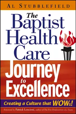 The Baptist Health Care Journey to Excellence. Creating a Culture that WOWs!, Al Stubblefield