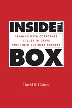 Inside the Box. Leading With Corporate Values to Drive Sustained Business Success, David Cohen