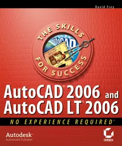 AutoCAD 2006 and AutoCAD LT 2006. No Experience Required, David Frey